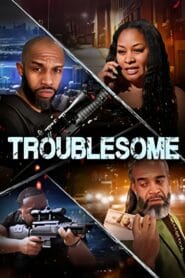 Troublesome