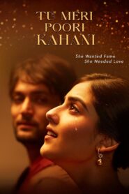 Tu Meri Poori Kahani (2025)